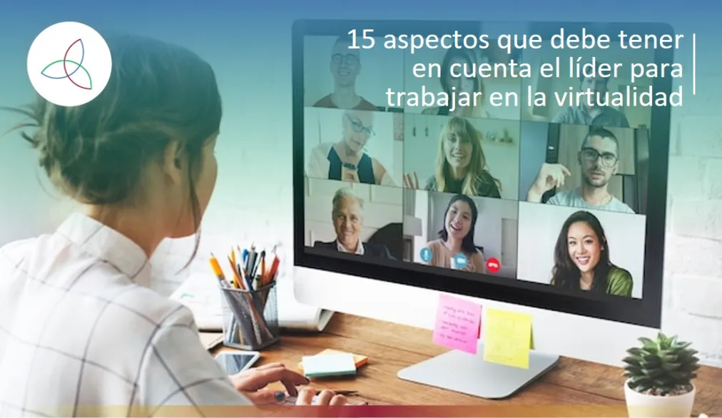 15 ASPECTOS QUE DEBE TENER EN CUENTA EL LÍDER PARA TRABAJAR En LA VIRTUALIDAD