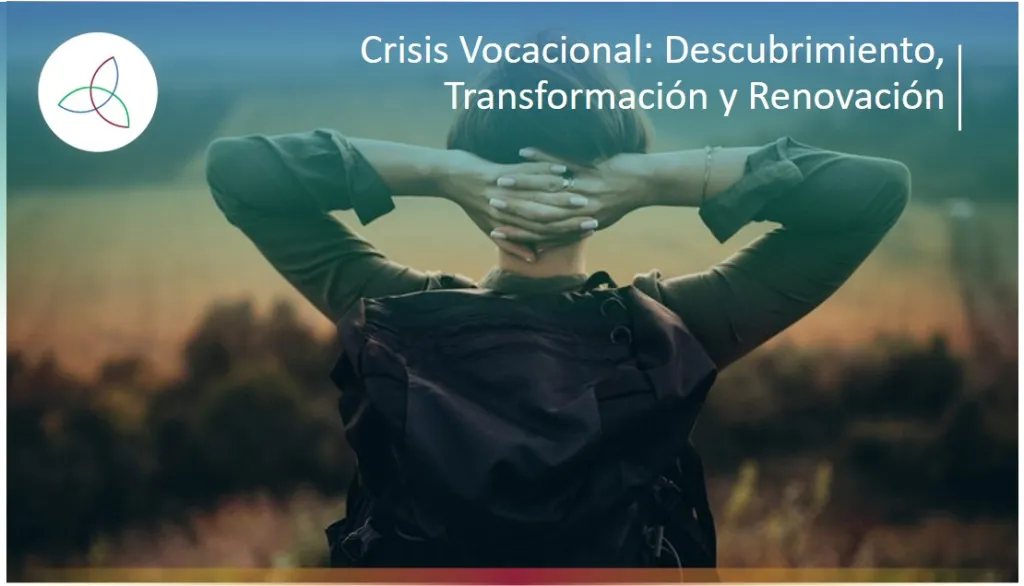 Crisis Vocacional: Descubrimiento, Transformación y Renovación