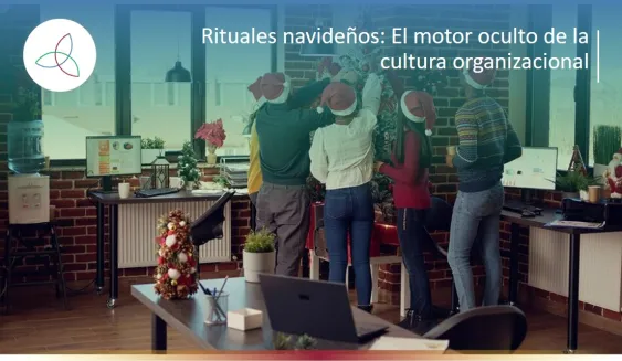 Rituales navideños: El motor oculto de la cultura organizacional